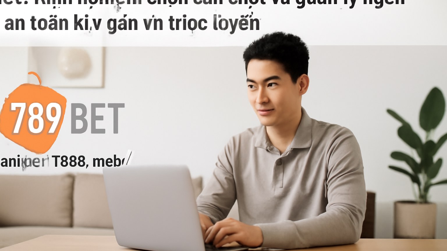 789bet: Kinh nghiệm chọn sân chơi và quản lý ngân sách an toàn khi giải trí trực tuyến